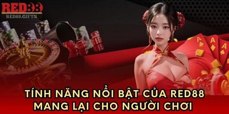 Tính năng nổi bật của Red88 mang lại cho người chơi